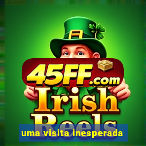 uma visita inesperada
